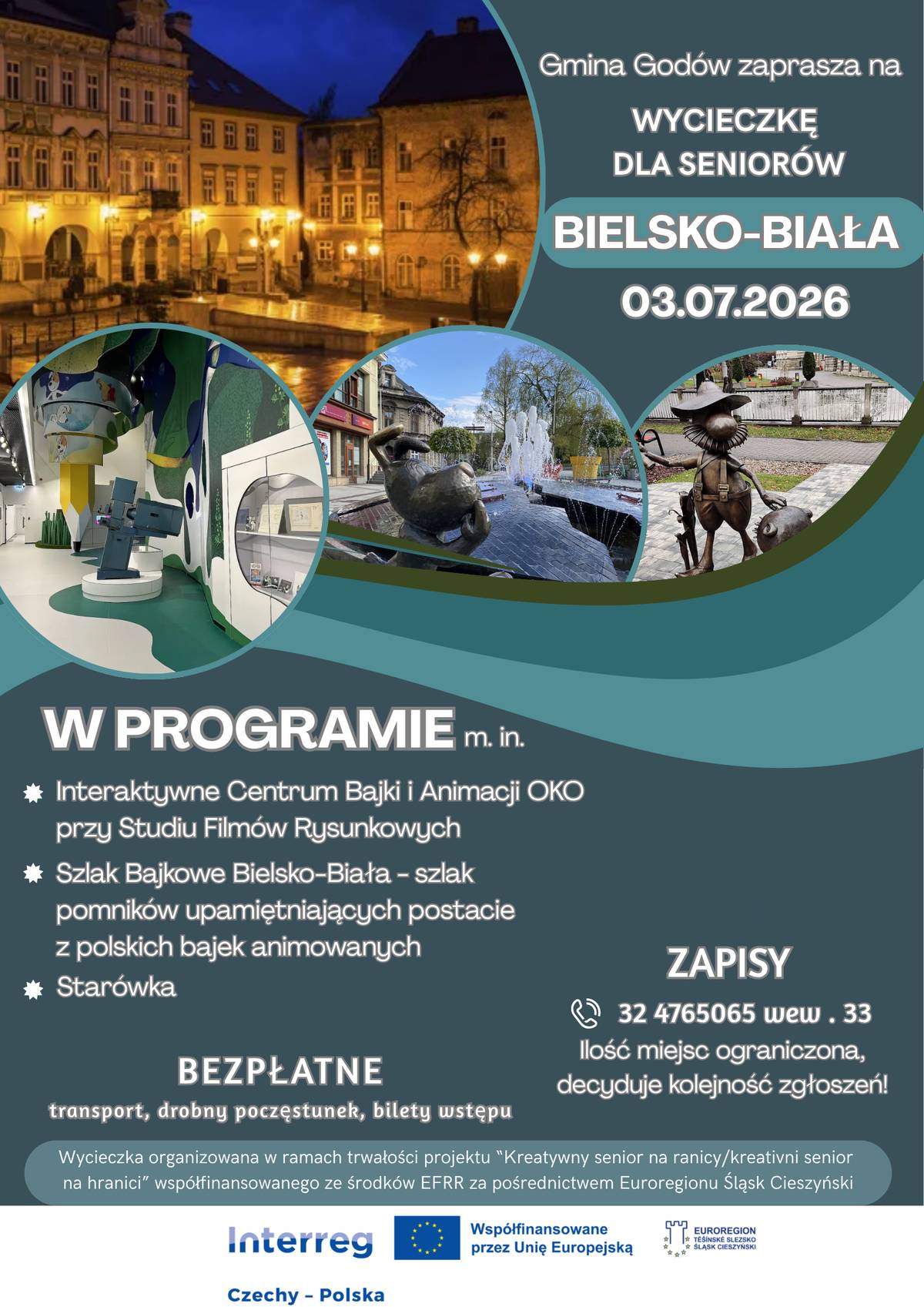 Obec Godów zve seniory na jednodenní výlet do polského města Bielsko-Biała, který se uskuteční v pátek 3. července 2026. V programu výletu bude mimo jiné: – návštěva Interaktivního centra pohádek a animace OKO při Studiu kreslených filmů, – procházka po trase „Pohádkové Bielsko-Biała“ s postavičkami známých polských animovaných pohádek, – návštěva historického centra města, – volný čas. Odjezd seniorů z Petrovic u Karviné je plánován v 7:45 hod. od hraničního přechodu v Zebrzydowice.Návrat zpět je předpokládán kolem 18:00 hod. Výlet je zdarma. Zajištěna je doprava, vstupné i drobné občerstvení pro každého účastníka. Počet míst je omezen. Přihlášky přijímáme do 29. května 2026 na telefonním čísle 725 915 687 nebo 607 515 986.