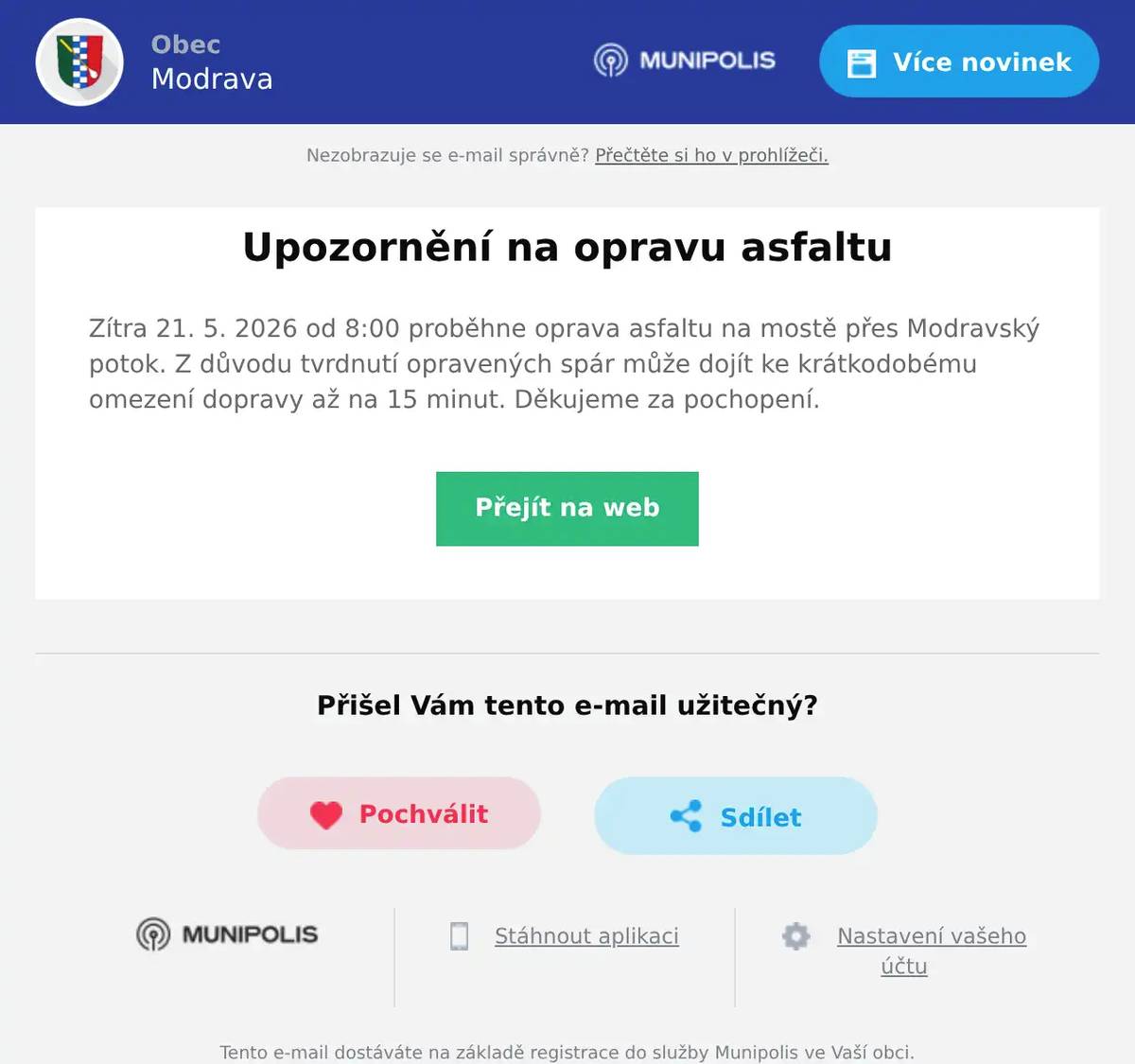 Zítra 21. 5. 2026 od 8:00 proběhne oprava asfaltu na mostě přes Modravský potok. Z důvodu tvrdnutí opravených spár může dojít ke krátkodobému omezení dopravy až na 15 minut. Děkujeme za pochopení.