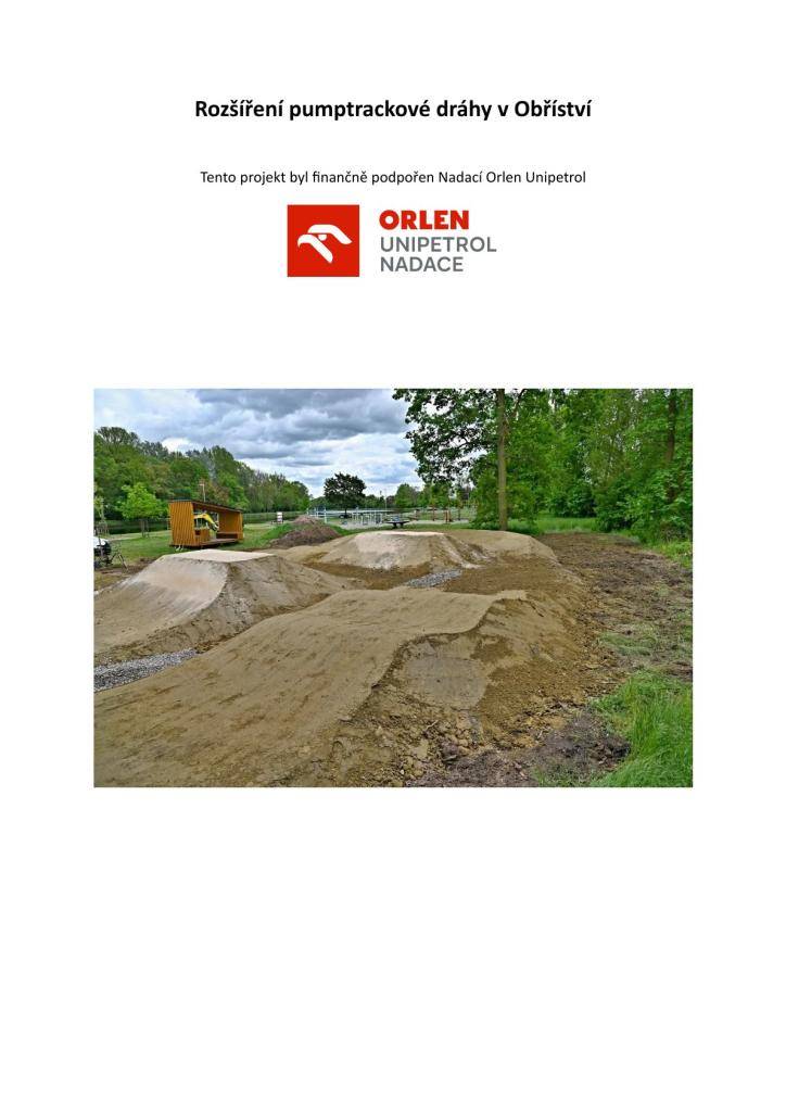 Rozšíření pumptrackové dráhy v Obříství  Projekt podpořen finančním darem částkou 80000 Kč Nadace Orlen Unipetrol