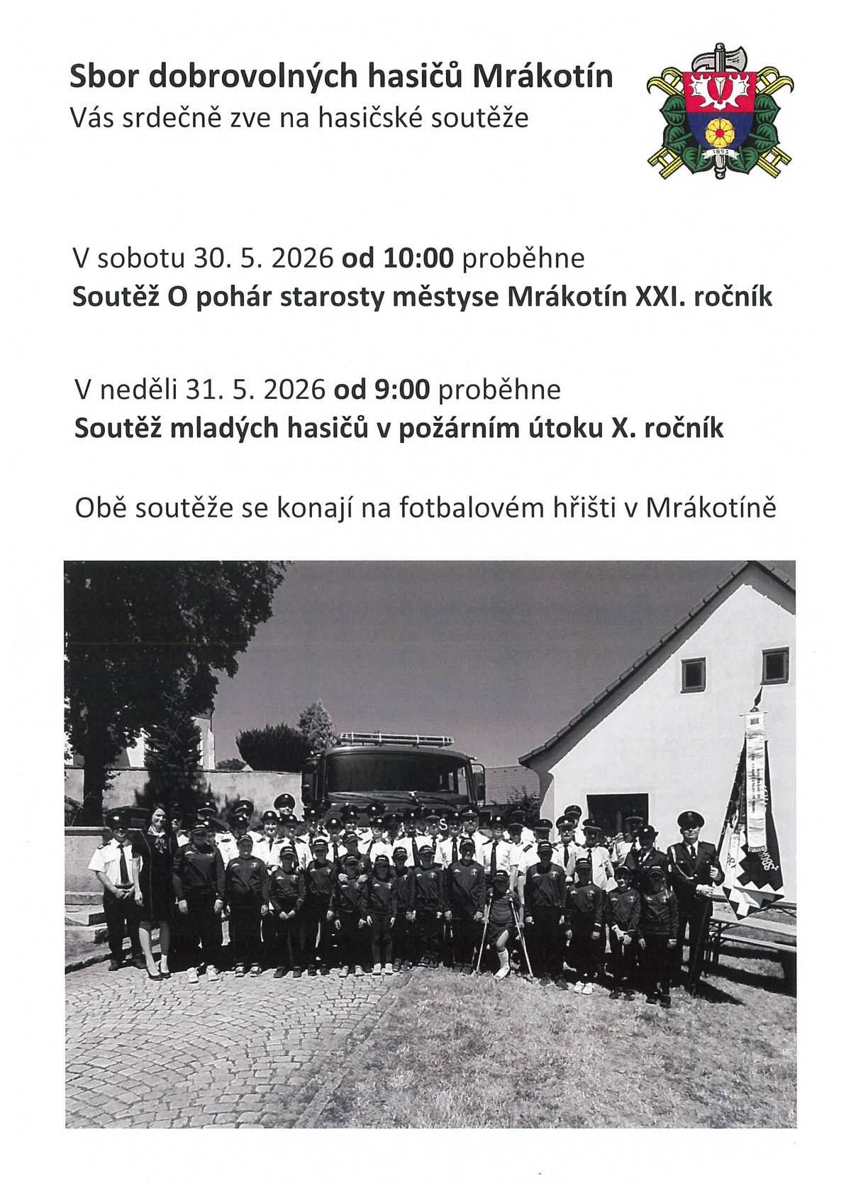 SDH Mrákotín srdečně zve na soutěže: Sobota 30.5.2026 od 10:00 hod - Soutěž O pohár starosty městyse Mrákotín. Neděle 31.5.2026 od 9:00 hod - Soutěž mladých hasičů v požárním útoku. Obě soutěže se konají na fotbalovém hřišti v Mrákotíně.