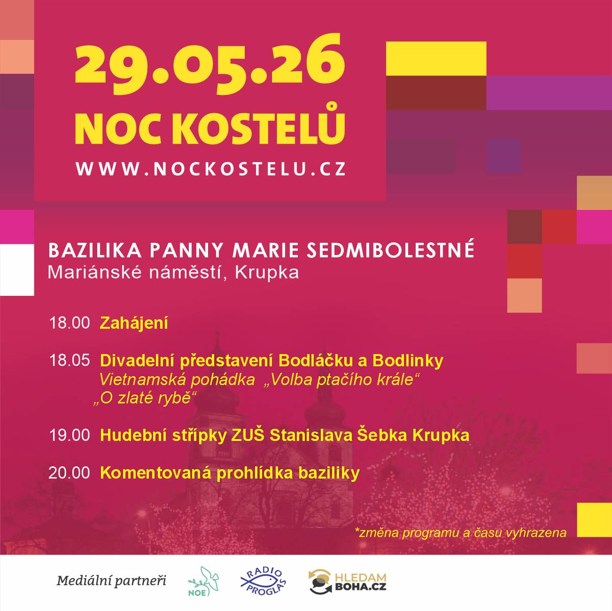 Letošní Noc kostelů se nese v tématu ODVAHA – tichá i silná, viditelná i skrytá. Odvaha otevřít dveře. Vstoupit dovnitř. Zastavit se. Naslouchat. Být spolu. V prostoru kostela se potkává příběh, hudba i ticho. Každé z nich může být malým krokem k hloubce, kterou si v běžném dni často nedovolíme. Zveme vás k večeru, kde se odvaha neděje nahlas — ale skutečně: 🕕 18.00 – Zahájení 🎭 18.05 – Divadelní představení Bodláčku a Bodlinky Vietnamské pohádky – Volba ptačího krále – O zlaté rybě 🎶 19.00 – Hudební střípky ZUŠ Stanislava Šebka Krupka ⛪ 20.00 – Komentovaná prohlídka baziliky Přijďte prožít večer, kde se setkává světlo, příběh a hudba. Kde odvaha může mít podobu ticha, poslechu i obyčejné přítomnosti. Těšíme se na společný večer 🌿