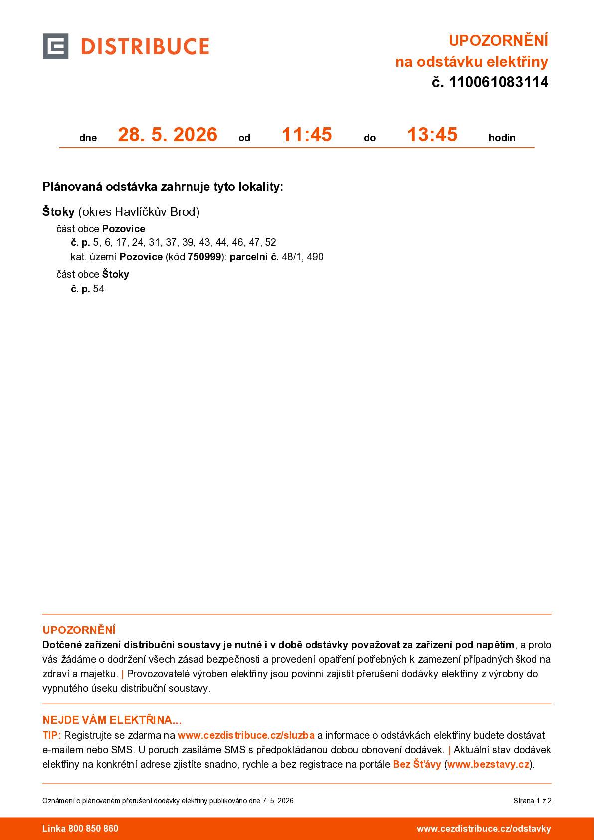 28.5.2026 od 11:45 do 13:45 v lokalitě Pozovice č. p.  5, 6, 17, 24, 31, 37, 39, 43, 44, 46, 47, 52 a Štoky č. p.  54