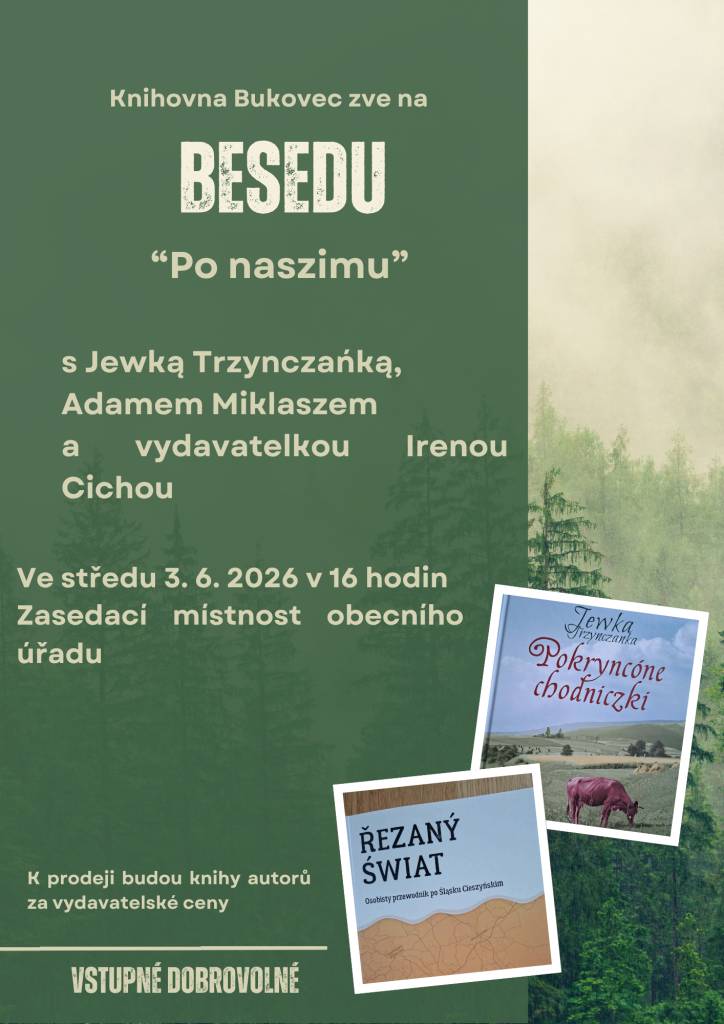 Knihovna Bukovec zve veřejnost na zajímavou besedu "Po naszimu" s autory Jewką Trzynczańką a Adamem Miklaszem. Akce proběhne ve středu 3. června 2026 od 16 hodin v zasedací místnosti obecního úřadu.