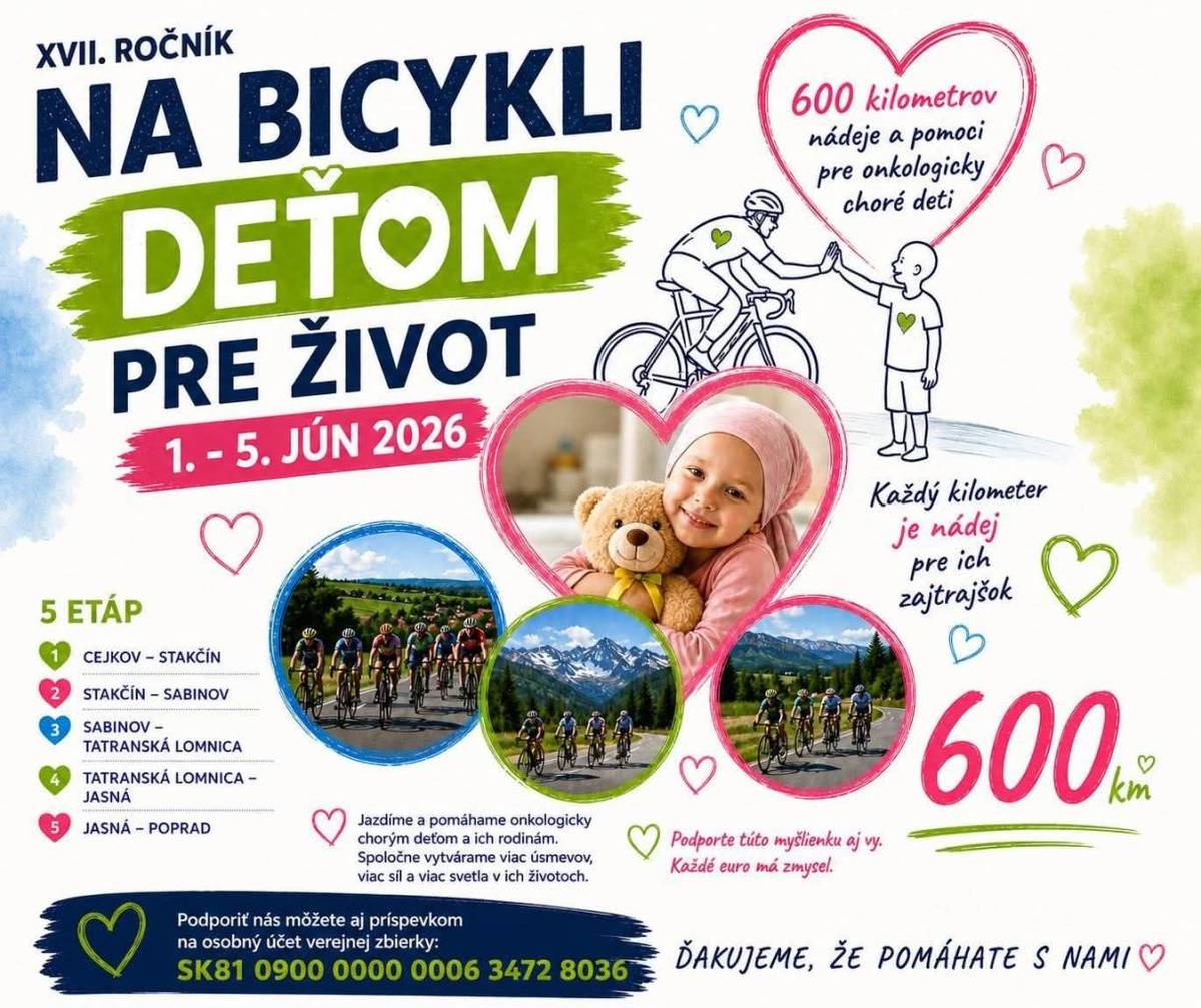 CHARITATÍVNA CYKLOJAZDA    Po roku opäť privítame v našej obci charitatívnu cyklojazdu – už 17. ročník podujatia „Deťom pre život“     V utorok 2. júna 2026 prejde našou obcou charitatívny cyklistický pelotón v rámci podujatia „Na bicykli deťom“