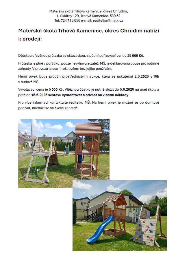 Herní prvek bude prodán prostřednictvím aukce, která se uskuteční 2.6.2026 v 16h v budově MŠ.