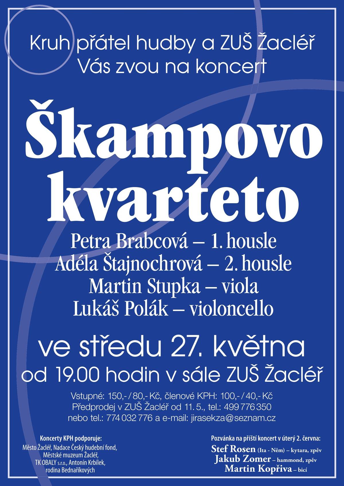 Přijměte pozvání  Středa, 27. května 2026 v 19 h V koncertním sále Základní umělecké školy v ul. Hudební 308 vystoupí vynikající smyčcové kvarteto, účinkující po celém světě. Vstupenky: Jiří Jirásek, tel. 774 032 776, jirasekza@seznam.cz