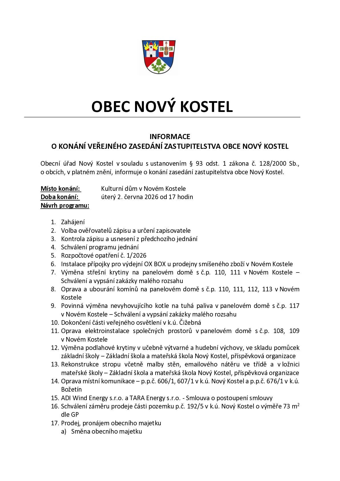 Veřejné zasedání ZO Nový Kostel se bude konat v úterý dne 2. června 2026 od 17 hodin v Kulturním domě v Novém Kostele.
