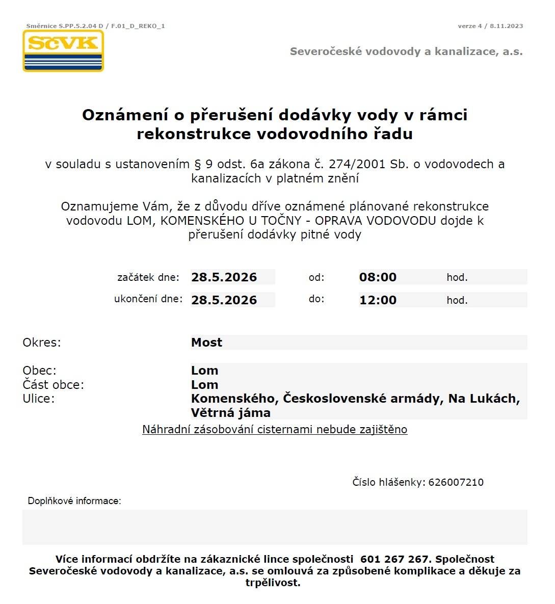 Z důvodu dříve oznámené plánované rekonstrukce vodovodu  dojde k přerušení dodávky pitné vody začátek dne: 28.5.2026 od: 08:00 hod. ukončení dne: 28.5.2026 do: 12:00 hod. Ulice: Komenského, Československé armády, Na Lukách, Větrná jáma (viz.seznam) Náhradní zásobování cisternami nebude zajištěno.