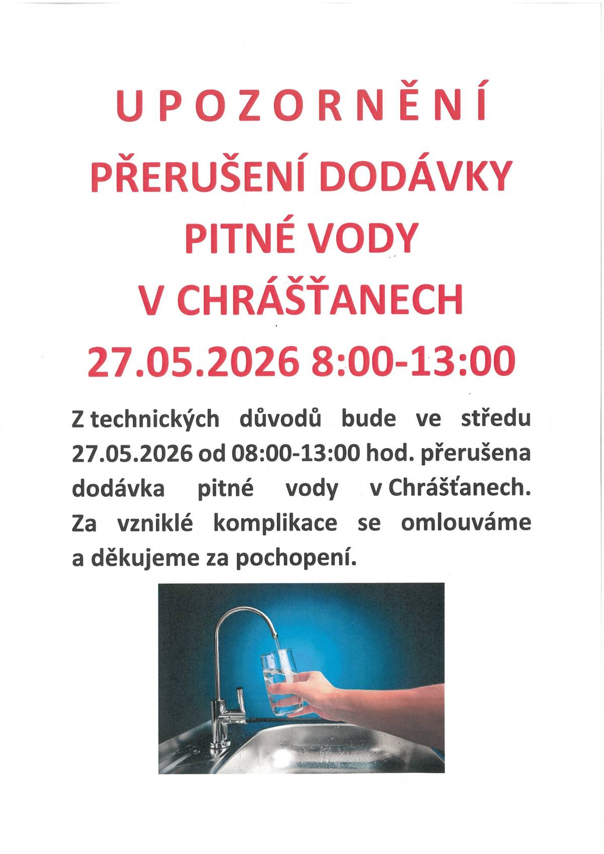 Z technických důvodů bude ve středu 27.05.2026 od 08:00 - 13:00 hod. přerušena dodávka pitné vody z vodovodu v Chrášťanech. Za vzniklé komplikace se omlouváme a děkujeme za pochopení.