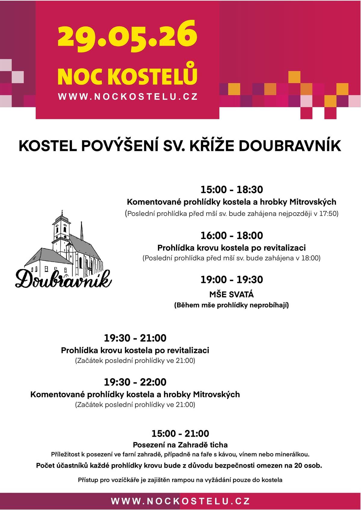 Dne 29. 5. 2026 se bude konat Noc kostelů v Doubravníku. Na programu budou komentované prohlídky kostela a hrobky Mitrovských, prohlídy krovu po revitalizaci a Mše svatá viz příloha.