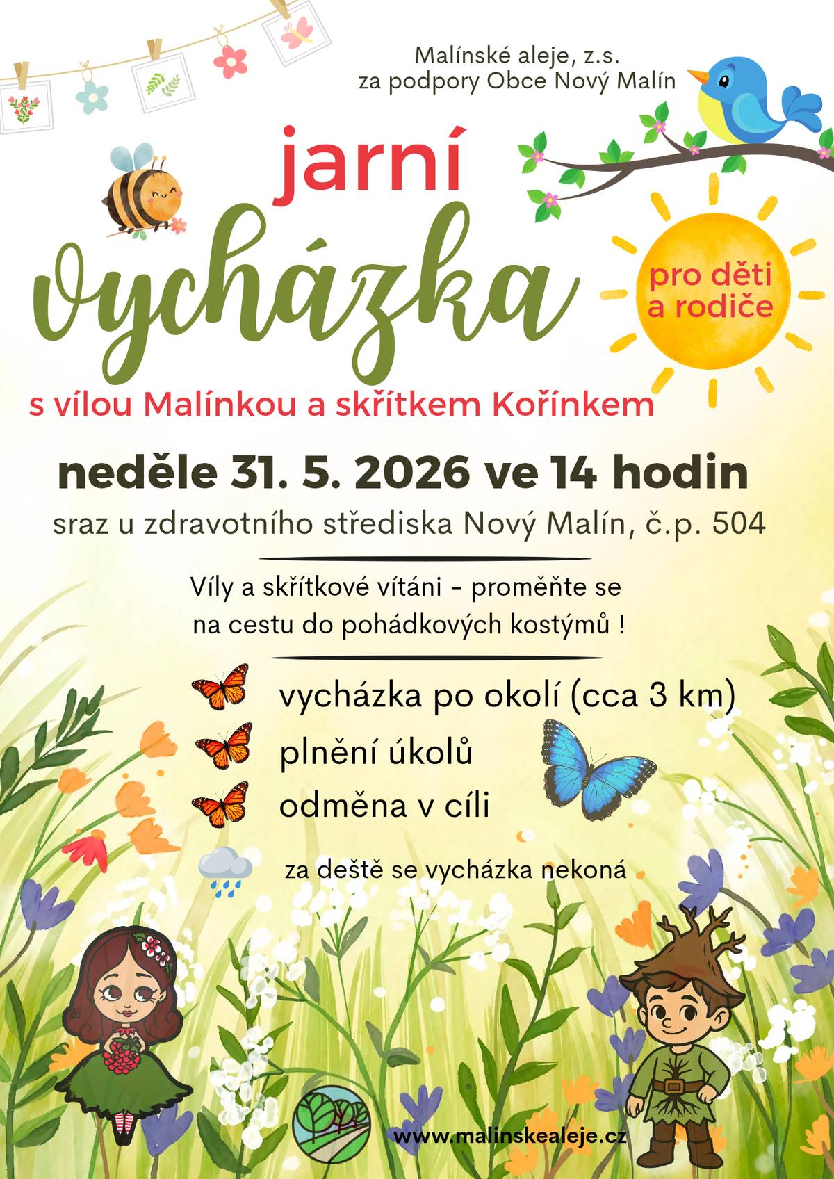 Spolek Malínské aleje zve děti, rodiče i prarodiče, ale hlavně všechny víly a skřítky na společnou pohádkovou vycházku!  Sraz v neděli 31. května 2026 ve 14:00 hodin u zdravotního střediska v Novém Malíně. Děti mohou přijít v kostýmu víly nebo skřítka. Čeká nás vycházka po okolí, plnění zábavných úkolů a v cíli sladká odměna. Přijďte si užít odpoledne plné smíchu, fantazie a jarní pohody!