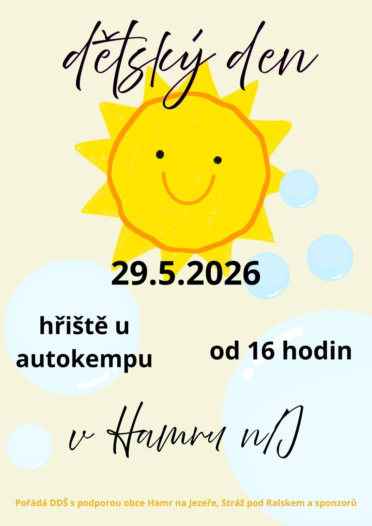 Zveme všechny děti i rodiče na Dětský den v Hamru na Jezeře, který se uskuteční 29. května od 16 hodin na hřišti u autokempu. Čeká vás odpoledne plné her, soutěží, radosti a společných zážitků. Akci pořádá DDŠ za podpory obce Hamr na Jezeře, města Stráž pod Ralskem a sponzorů.