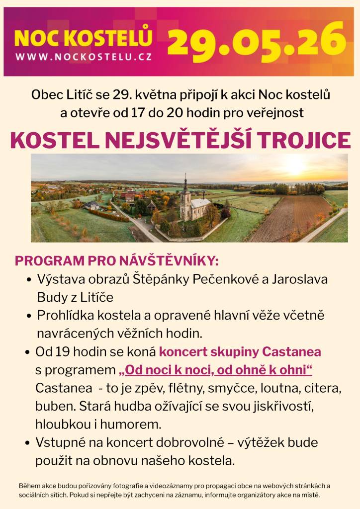 Kostel Nejsvětější Trojice v Litíč bude v rámci akce Noc kostelů otevřen od 17 do 20 hodi. Program: výstava obrazů Štěpánky Pečenkové a Jaroslava Budy, prohlídka kostela a hlavní věže. Od 19 hodin vystoupí skupina Castanea. Srdečně zveme!