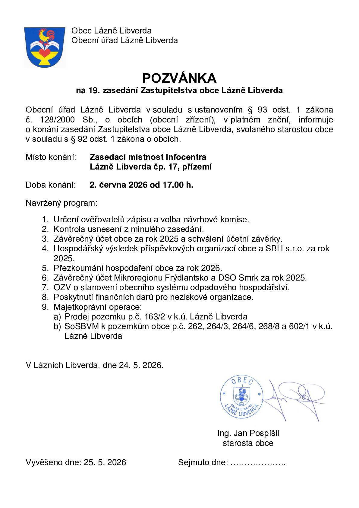 Zastupitelstvo obce Lázně Libverda Vás srdečně zve na své 19. zasedání, které se bude konat v úterý 2. 6. 2026 od 17.00 hodin v zasedací místnosti Infocentra, Lázně Libverda čp. 17, přízemí.