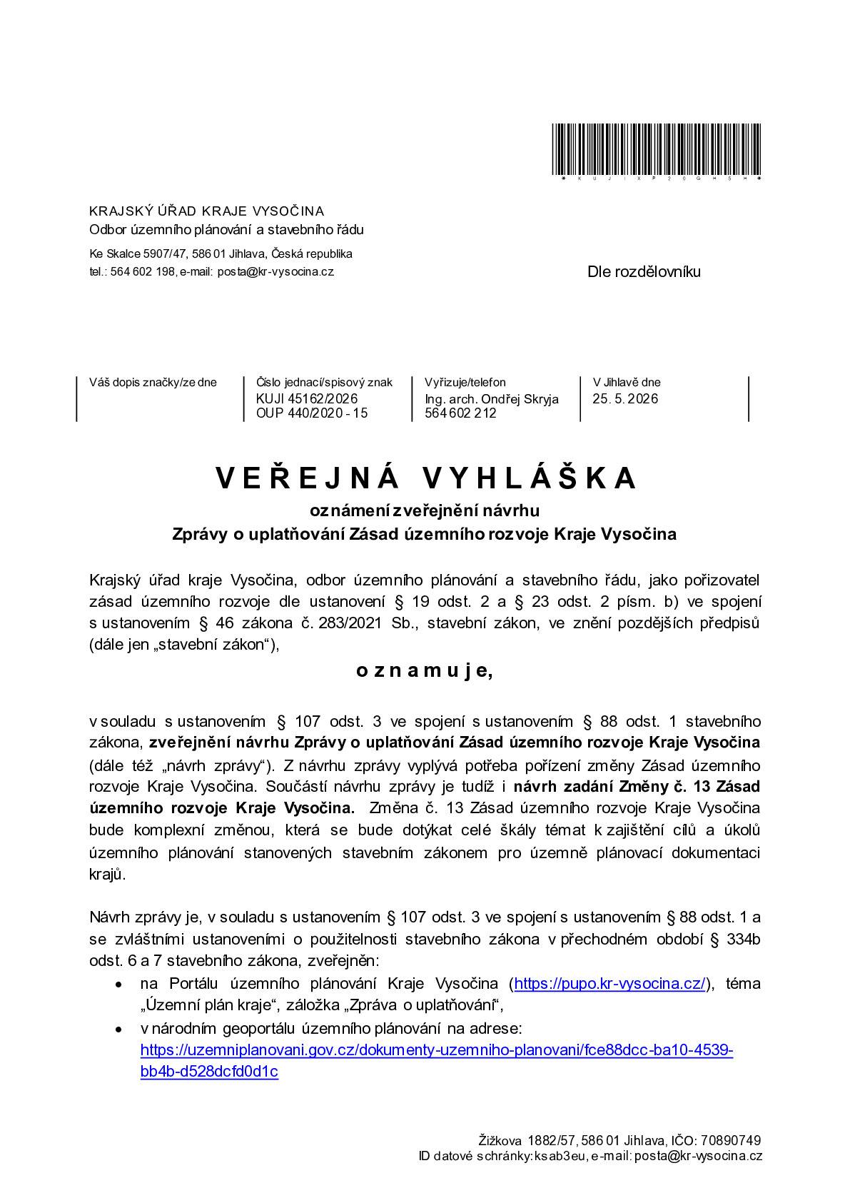 V E Ř E J N Á V Y H L Á Š K A oznámení zveřejnění návrhu Zprávy o uplatňování Zásad územního rozvoje Kraje Vysočina