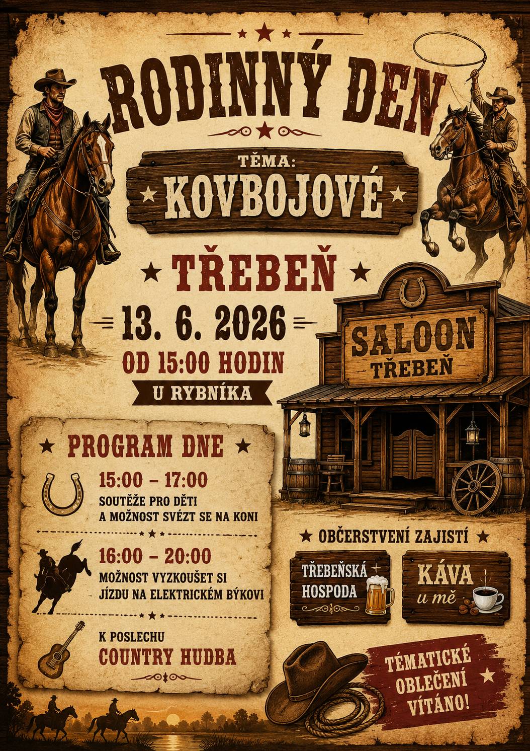 Kdy: 13.6.2026 od 15:00 hodin  Kde: v Třebeni u rybníka Téma: Kovbojové
