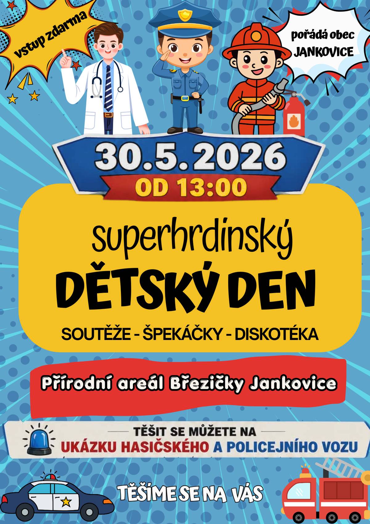 Obec Jankovice pořádá Superhrdinský Dětský den v sobotu 30. května od 13.00 h v Březičkách. Vstup zdarma.