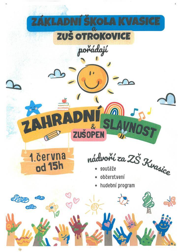 ZŠ Kvasice a ZUŠ Otrokovice zve na Zahradní slavnost & ZUŠ Open, která se koná 1.června od 15 hodin na nádvoří ZŠ Kvasice. Přichystány jsou soutěže, občerstvení a hudební program.