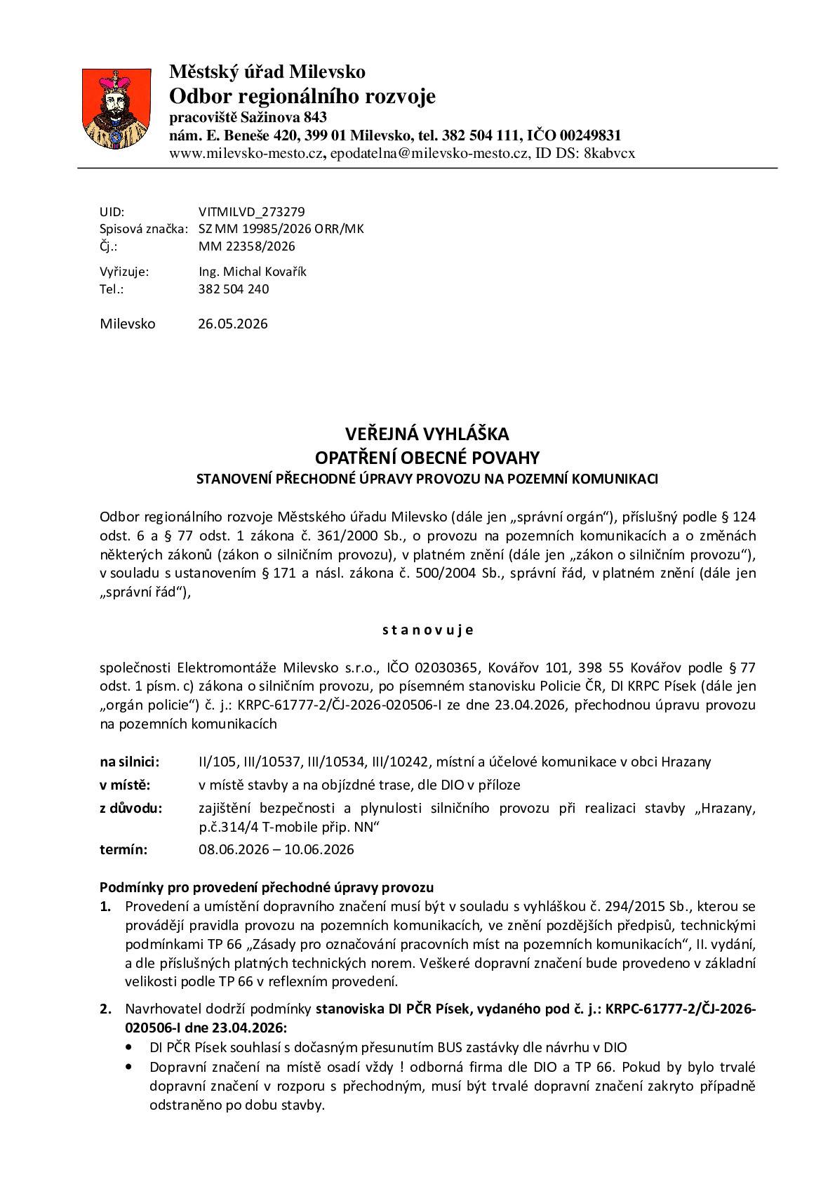 Uzavírka komunikace III/10242 Hrazany - Hrazánky a přilehlých místních a účelových komunikací v termínu 8. 6. - 10. 6. 2026. Stanovení objízdné trasy a dočasné přesunutí autobusové zastávky v Hrazanech, viz. příloha.