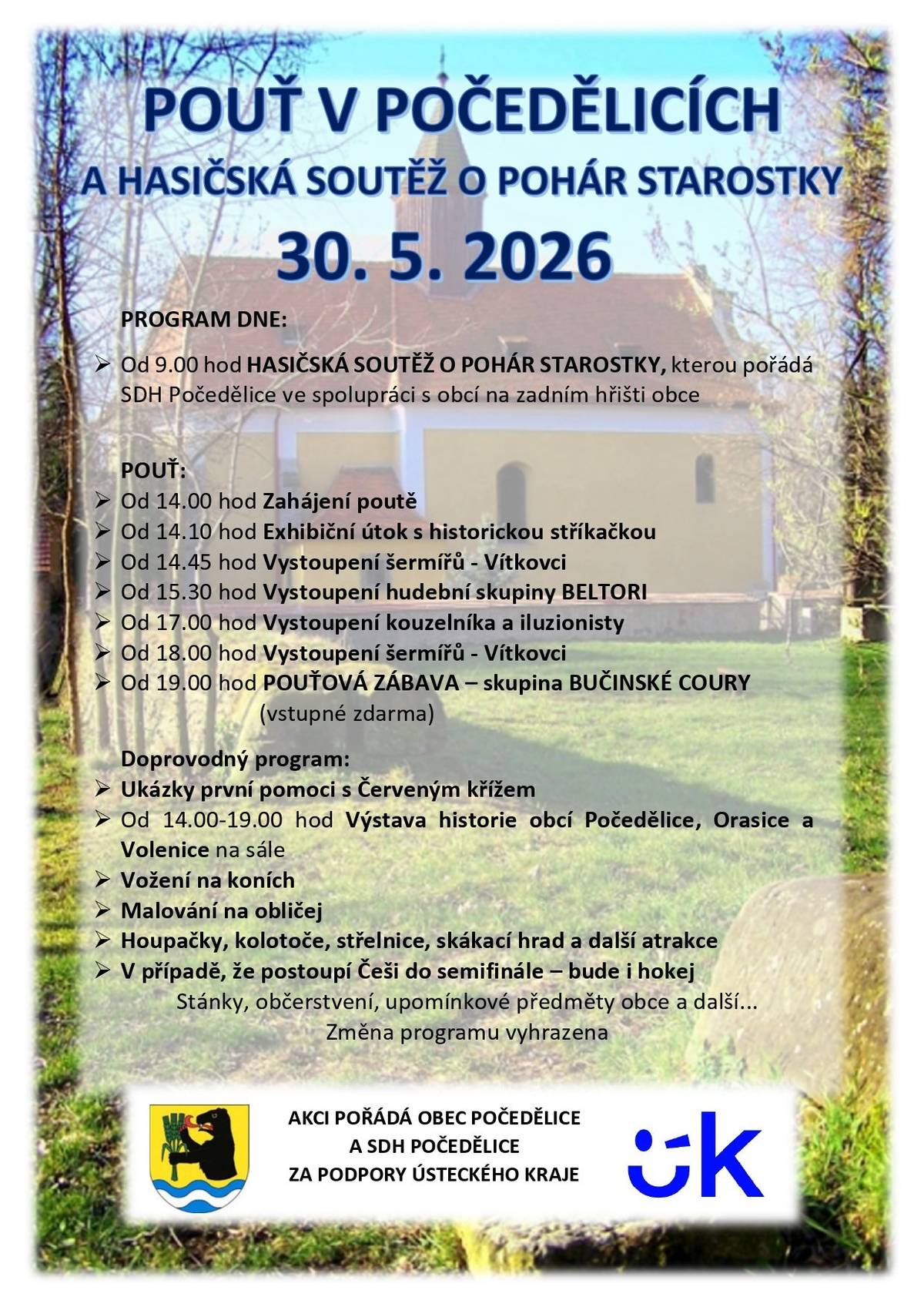 V sobotu 30. května 2026 se v Počedělicích uskuteční Pouť a hasičská soutěž o pohár starostky. Akce začne v 9.00 hodin hasičskou soutěží na zadním hřišti. Po zahájení poutě ve 14.00 hodin následuje bohatý program, včetně vystoupení šermířů, hudební skupiny a kouzelníka. Na návštěvníky čeká také doprovodný program s tombolou pro děti, vezení na koních a výstavou historie obcí. Všichni jste srdečně zváni.