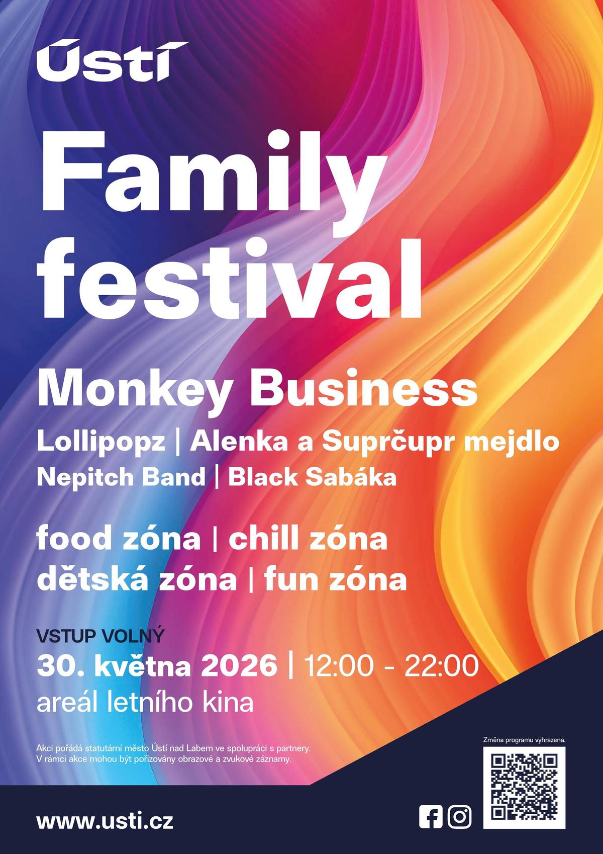 VELKOLEPÝ DEN PLNÝ ZÁBAVY PRO CELOU RODINU 5. ročník 30. 5. 2026 12:00 - 22:00 areál letního kina Těšit se můžete na  Zajímavý hudební a dětský program na hlavním pódiu                 * 13:30 Alenka a Suprčupr mejdlo – bublinková show                 * 15:30 Nepitch Band                 * 17:00 Lollipopz                 * 18:30 Black Sabáka                 * 20:30 Monkey Business                           Bohatý doprovodný program pro děti a dospělé                * 12:00 - 21:00 Nafukovací atrakce pro děti                * 12:00 - 21:00 Hot Wheels Pumptrack zóna                                          * 12:00 - 19:00 Smyslyplay aktivity                * 13:00 - 19:00 Airbrush tattoo                * 13:00 - 20:00 Spin 360 videokoutek                * 13:00 - 19:00 Kuchařské workshopy pod vedením                    známého šéfkuchaře Vladimíra Šmejkala, který vařil po                   boku kuchaře belgického krále, pana Van de Perra a                     působil jako osobní šéfkuchař ministra zahraničních věcí                 * 15:00 - 16:00 Divadlo Krabice Teplice – pohádka                    Banánový ostrov                           Gastronomické lahůdky z různých koutů světa                * Belgické hranolky                 * Lokše                * Africké speciality                * Langoše, bramboráky                * Těstoviny                * Palačinky                 * Uzenářské speciality Mistra Málka                * Cukrárna                * Jahody s čokoládou                * Churros                * Minikoblížky a minidonutky                * Točená zmrzlina                * Staročeské trdlo                * Káva                 * Pivo (Ústecká pivotéka, Hákův parní pivovar, Pivovar                   Falkenštejn)                * Míchané alko i nealko nápoje                * Vinařství Záviška Vstup na akci je ZDARMA Nechte své starosti doma a přijďte si užít den plný rodinné radosti!