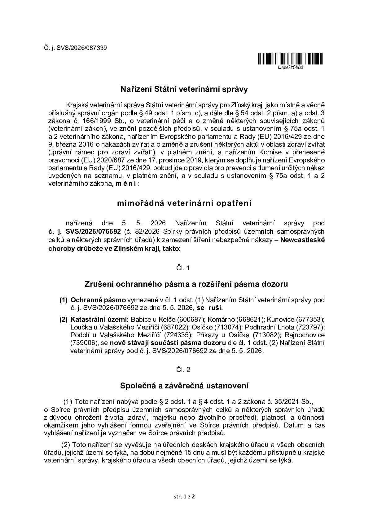 Státní veterinární správa vydala ohledně výskytu Newcastleské choroby drůbeže ve Zlínském kraji nové nařízení. Zrušila ochranné pásmo, kam  spadala i Bystřice pod Hostýnem a místní části Rychlov a Sovadina. V katastrálním území Babice u Kelče; Komárno, Kunovice, Loučka u Valašského Meziříčí, Osíčko, Podhradní Lhota, Podolí u Valašského Meziříčí, Příkazy u Osíčka a Rajnochovice vyhlásila pásmo dozoru.   Více informací v příloze. milan.hrdlicka@mubph.cz  tel.: +420 573 501 945
