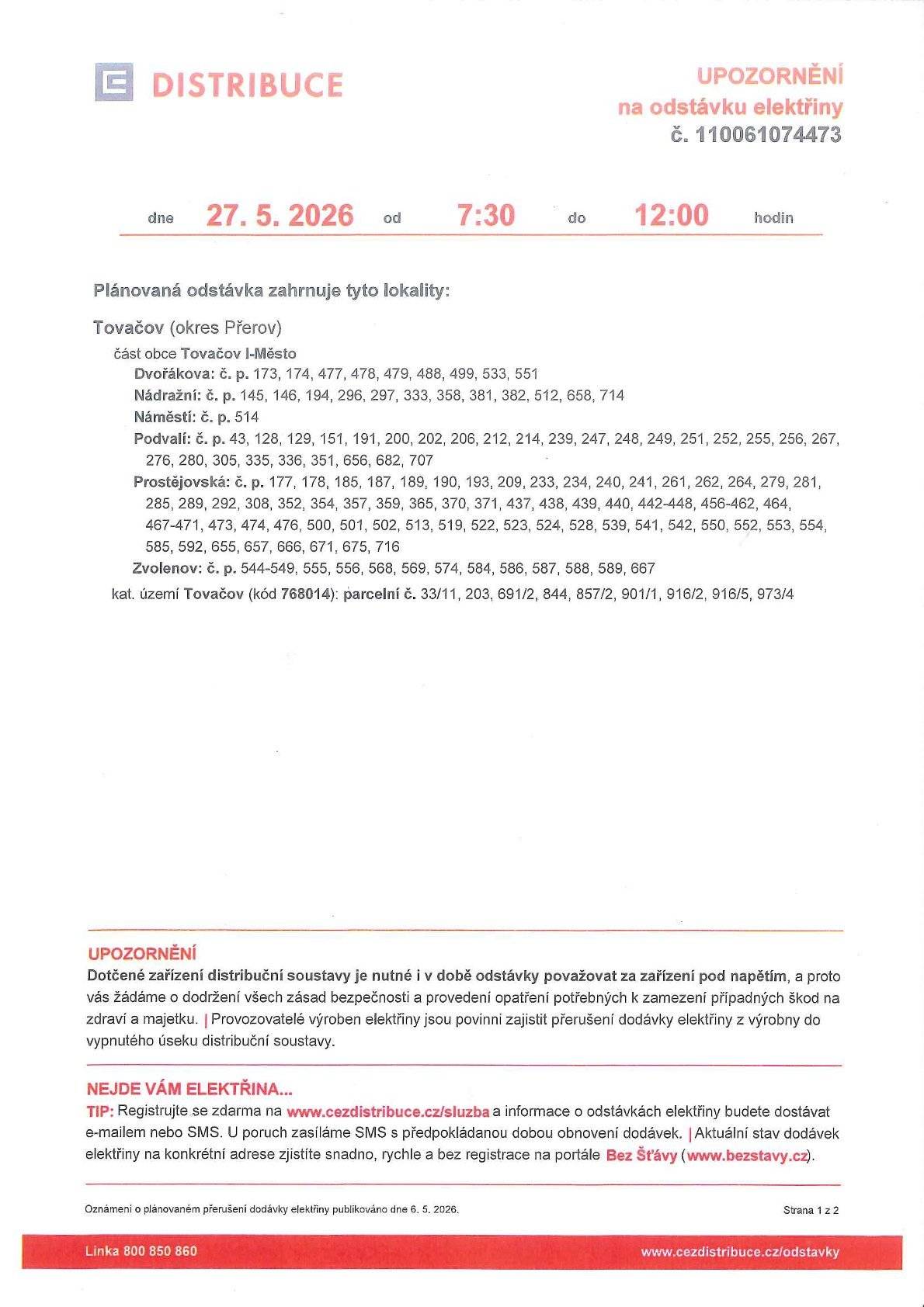 27.5. bude odstávka elektřiny,od 7:30 do12h, v ul.Dvořákova-část, Nádražní, Podvalí, Prostějovská, Zvolenov. Informace na www.cezdistribuce.cz/odstavky