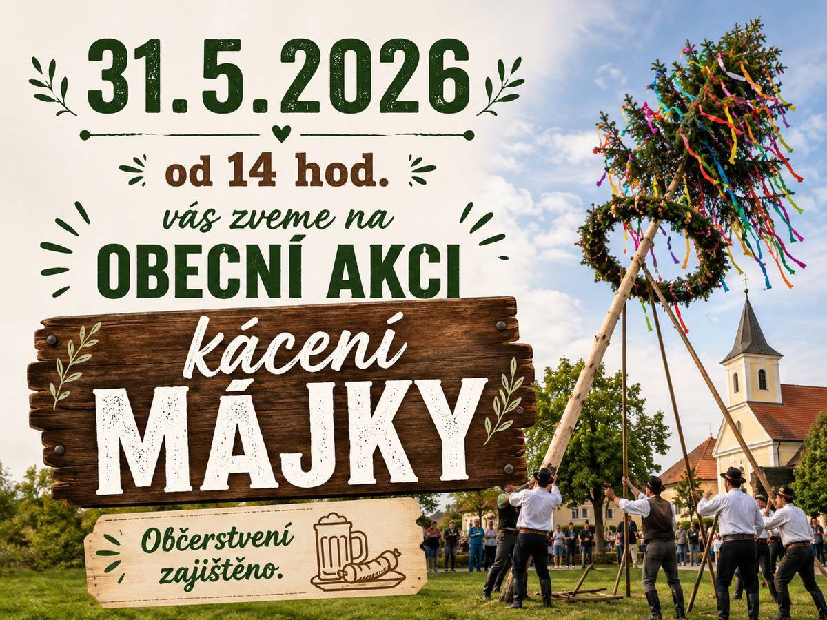 31.5.2026 Vás od 14 hod. zveme na obecní akci kácení MÁJKY. Dobrovolníci jsou vítáni! Občerstvení pro občany Píšťan zajištěno.