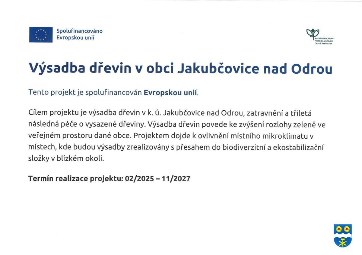 Cílem projektu je výsadba dřevin v k. ú. Jakubčovice nad Odrou, zatravnění a tříletá následná péče o vysazené dřeviny.