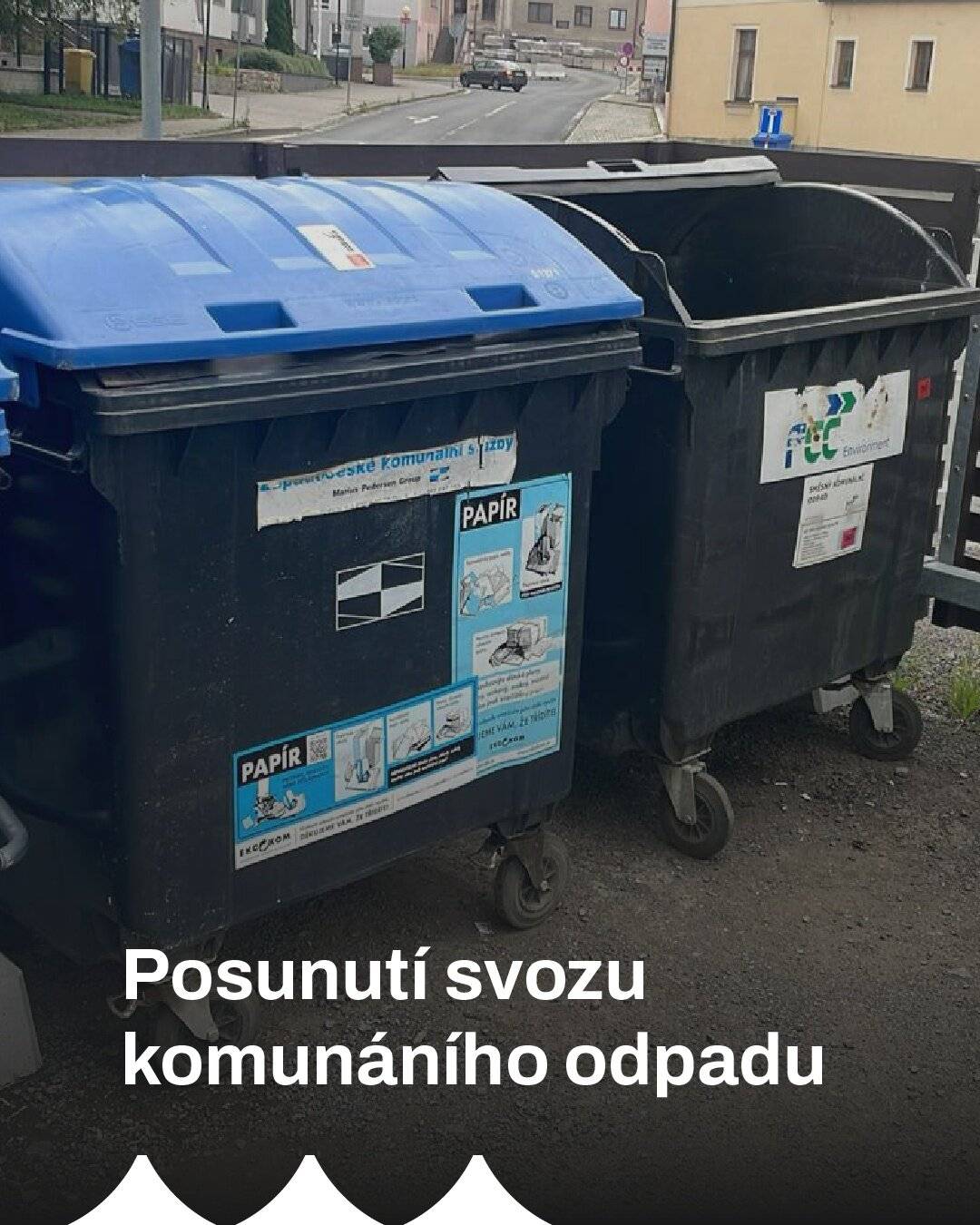 Z technických důvodů bude svoz odpadu ve dnech úterý 26. - čtvrtek 28. května posunut do odpoledních hodin.