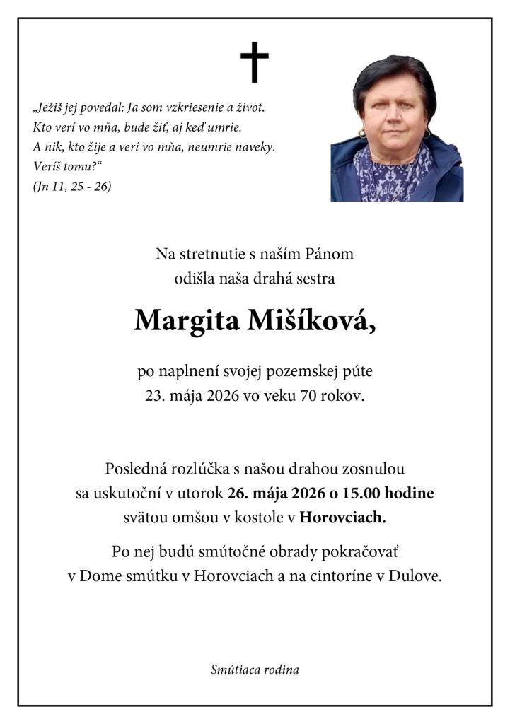 Posledná rozlúčka s p. Margitou Mišíkovou bude v utorok 26.05.2026 o 15.00 hod.