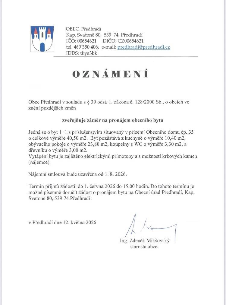 Obec Předhradí nabízí k pronájmu byt v přízemí Obecního domu čp. 35 (výměra 40,50 m²). Nájemní smlouva bude uzavřena od 1. 8. 2026.  Písemné žádosti odevzdejte nejpozději do 1. června 2026 do 15:00 hodin na Obecním úřadě Předhradí.  Více informací naleznete na úřední desce obce.