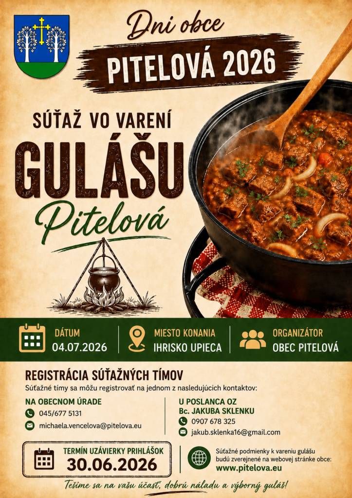 Dňa 4.júla 2026 sa na Ihrisku Pitelová uskutoční súťaž vo varení gulášu.