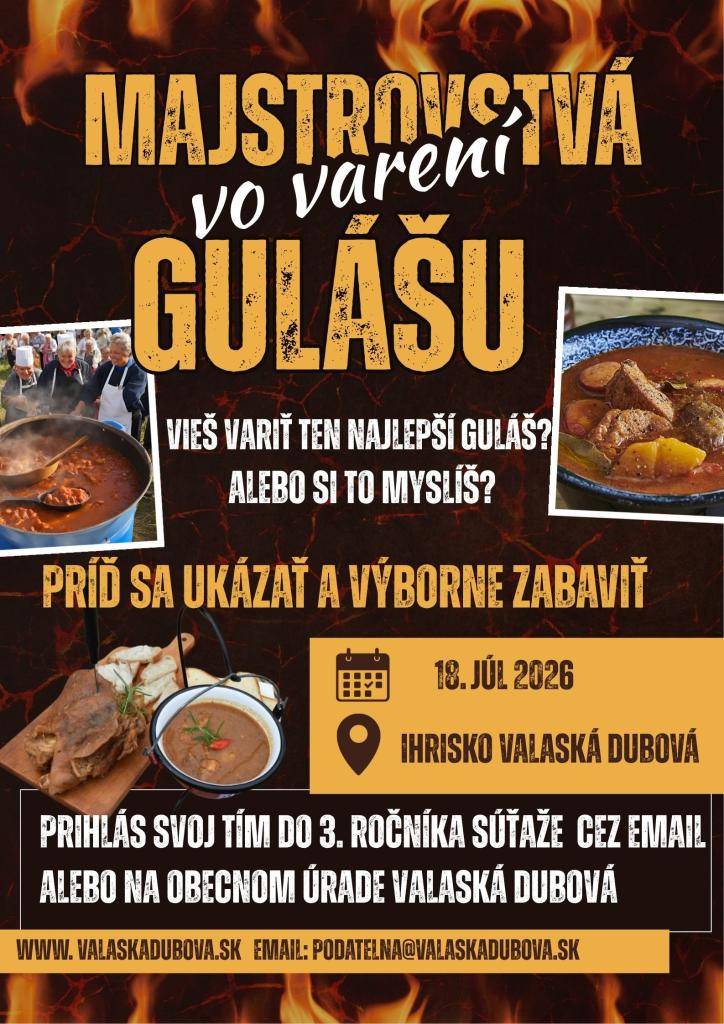 Vieš uvariť ten najlepší guláš, alebo si to len myslíš? Prišiel čas ukázať svoje kulinárske umenie a predovšetkým sa výborne zabaviť!    Pozývame všetky šikovné tímy, rodiny, kamarátov a susedov na tretie pokračovanie našej obľúbenej súťaže.    Kedy: 18. júl 2026  Kde: Ihrisko Valaská Dubová