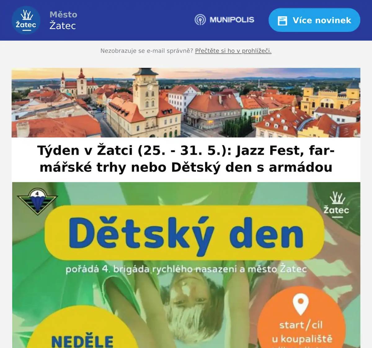 Jazzový festival, na němž se představí soubory základních uměleckých škol ze širokého regionu, pořádá žatecká ZUŠ ve středu 27. května od 9:30 hodin v Letním kině. V neděli 31. května se koná Dětský den, který v prostoru cyklostezky za řekou pořádají společně město Žatec a 4. brigáda rychlého nasazení.