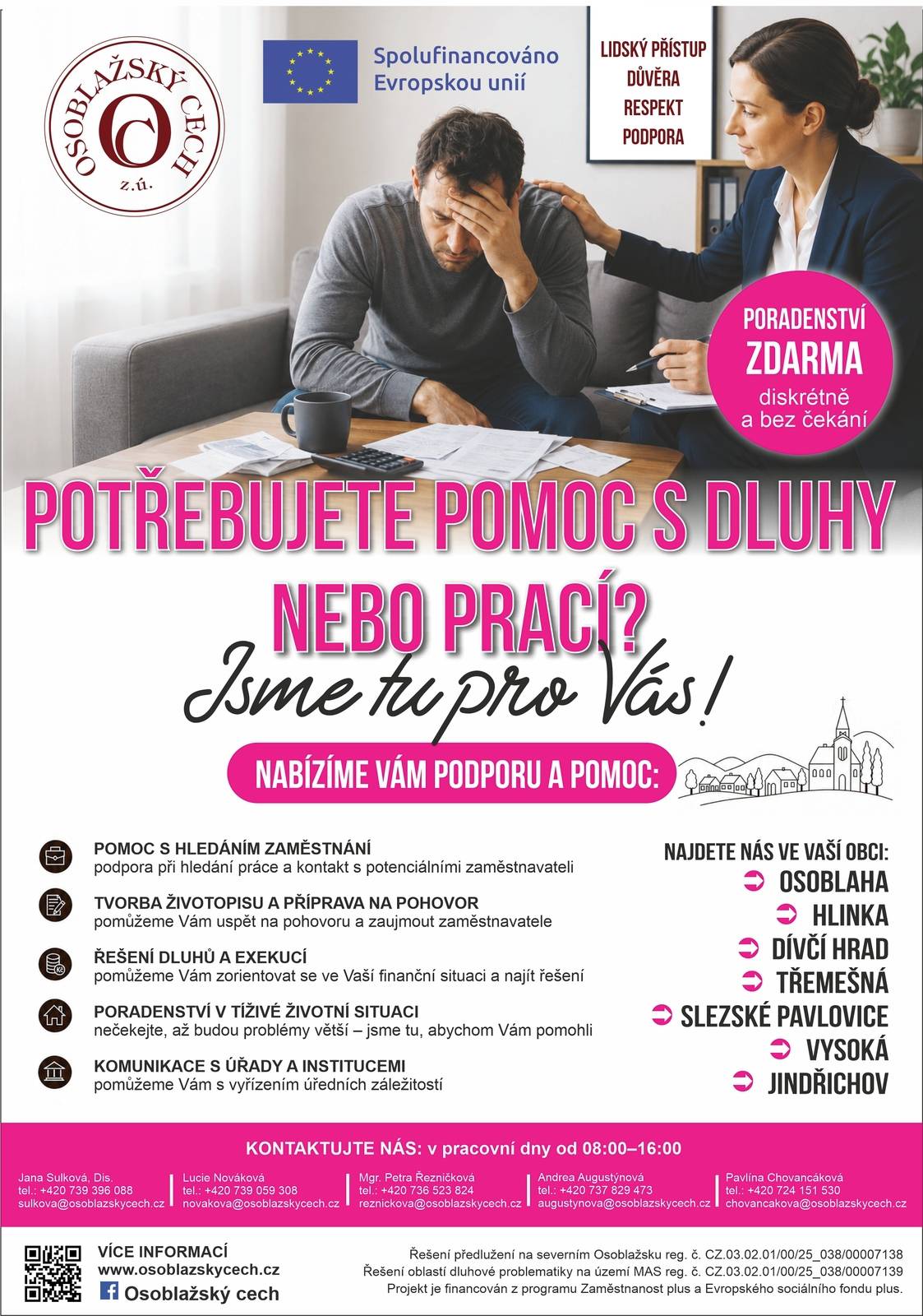 Potřebujete pomoc s dluhy nebo prací? Osoblažský cech nabízí podporu a pomoc:   s hledáním zaměstnání s tvorbou životopisu a přípravy na pohovor s řešením dluhů a exekucí s poradenstvím v tíživé životní situaci s komunikací s úřady a institucemi   Najdete nás na Obecním úřadě v Jindřichově každé pondělí v době od 13:00 do 16:00 hodin (v 1. patře).