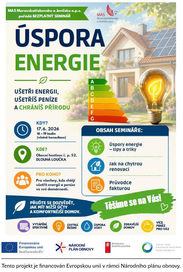 MAS Moravskotřebovsko a Jevíčsko o.p.s. pořádá bezplatný seminář ÚSPORA ENERGIE, který se koná 17. 6. 2026 od 16.00 do 19.00 hodin v obecním hostinci Dlouhá Loučka č. p. 52. Více informací na letáku: Leták.pdf