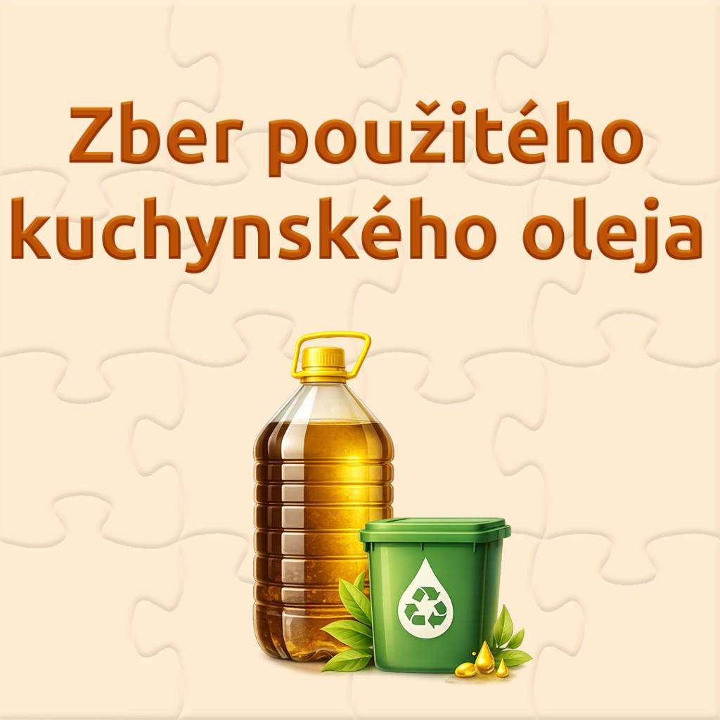 V piatok 29.5.2026.  • použitý kuchynský olej vykladajte iba v uzatvorených plastových nádobách  • nepoužívať sklenené nádoby  • vyložiť na viditeľné miesto najneskôr do 7:00