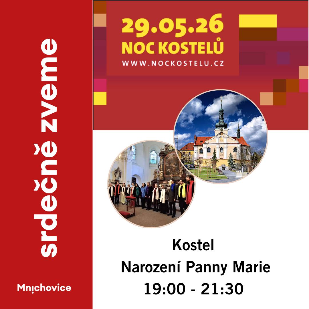 29. 5. 2026 Kostel Narození Panny Marie v Mnichovicích  18:00 mše sv. 19:00 zahájení Noci kostelů Sbor Toon Přednáška Veroniky Veverkové o historické záhadě na soše Jana Nepomuckého v Mnichovicích Archivář dr. Pavel Buchtele přiveze “písemné poklady farnosti” ze Státního okresního archívu Praha-venkov 21:00–21:30 zakončení programu, samostatná prohlídka kostela, varhan, bočního portálu
