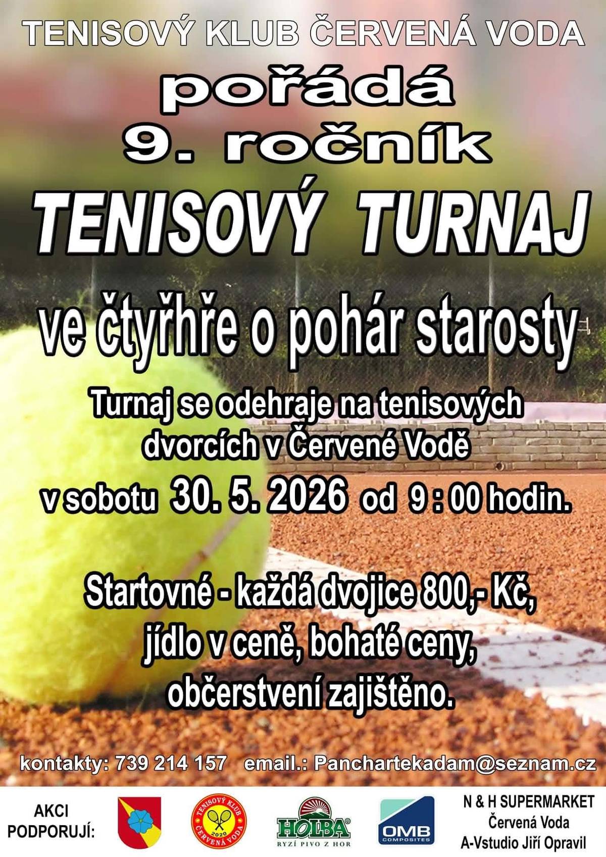 Turnaj se uskuteční v sobotu 30. května 2026 od 9:00 hodin na tenisových kurtech v Červené Vodě. Připraven je den plný sportu, skvělé atmosféry a napínavých zápasů 💪🎾 Startovné činí 800 Kč za dvojici, v ceně je zahrnuto občerstvení i jídlo. Chybět nebudou ani bohaté ceny pro účastníky 🥇🍴 📞 Přihlášky a informace: 739 214 157 📧 Panchartekadam@seznam.cz Přijďte si zahrát, podpořit hráče nebo jen strávit příjemný sportovní den s přáteli a rodinou