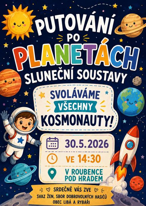 Zveme Vás s Vašimi dětmi na dětský kosmo den, který se koná 30.5.2026 od 14,30h v Roubence pod hradem v Libé.