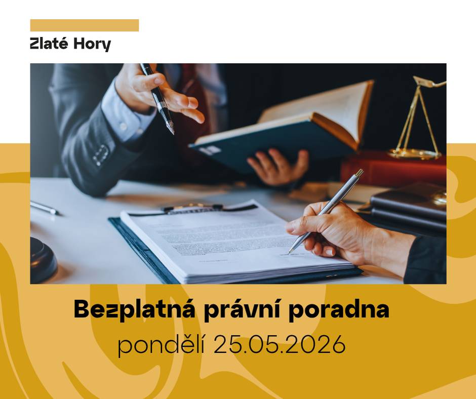 V pondělí 25. května 2026 budete mít opět možnost využít bezplatnou právní pomoc v době od 13:00 do 16:00 hodin, v zasedací místnosti, II. patro, dveře č. 14. na Městském úřadu ve Zlatých Horách.