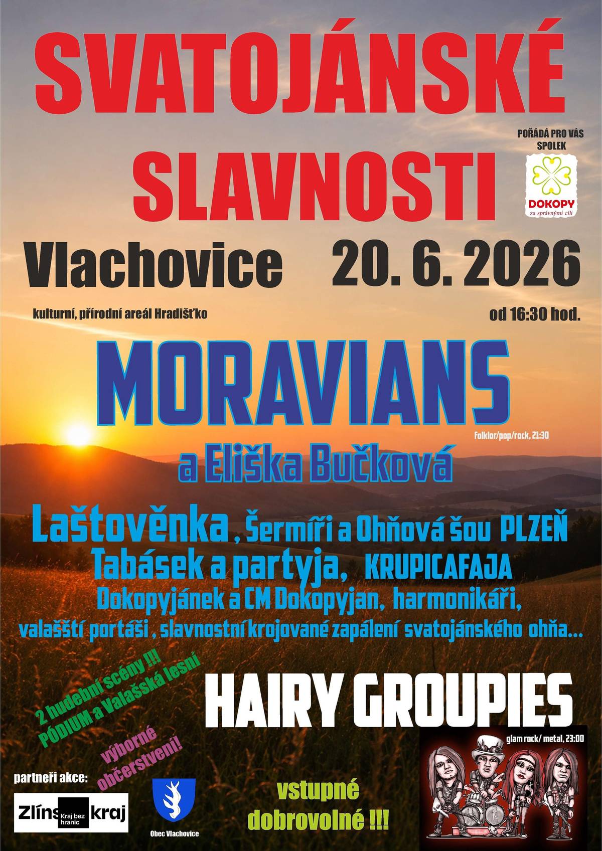 Dobrý den,  Spolek Dokopy pořádá již 16. ročník SVATOJÁNSKÝCH SLAVNOSTÍ. Je to příjemná valašská akce pro celou rodinu i všechny generace.  Srdečně Vás na Svatojánské Slavnosti zveme. Srdečně zdraví za členy spolku Dokopy,                                                              Radek Fryzelka