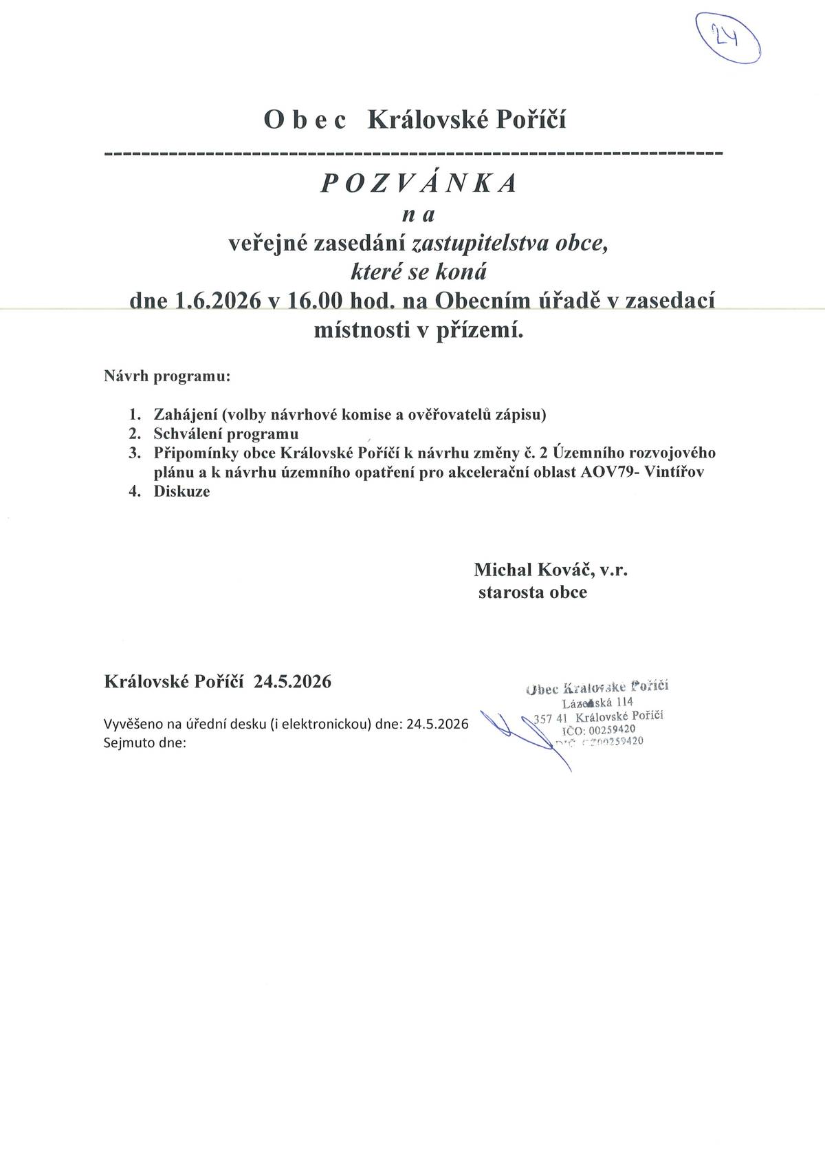 Vážení občané, zveme Vás na veřejné zasedání Zastupitelstva obce Královské Poříčí, které se koná v pondělí 1.6.2026 od 16:00 hodin v zasedací místnosti obecního úřadu.