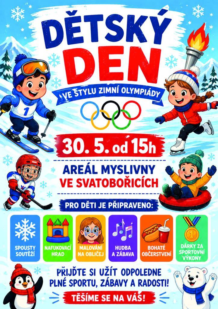 Přijďte si užít DĚTSKÝ DEN ve stylu zimní olympiády. Pro děti je připraveno spoustu soutěží, skákací hrad, malování na obličej, dárky za sportovní výkony. Nebude chybět bohaté občerstvení, hudba a spoustu zábavy.