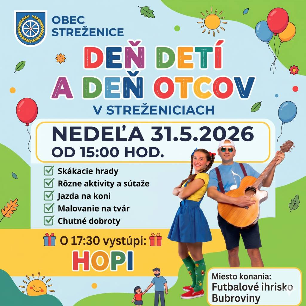Obec Streženice vás srdečne pozýva na oslavu Dňa detí a Dňa otcov, ktorá sa uskutoční v neďeľu 31. mája 2026 od 15:00 hod. na futbalovom ihrisku - Bubroviny. Čaká nás deň plný zážitkov, na ktorý deti tak skoro nezabudnú.