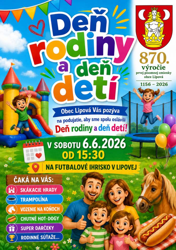 Obec Lipová Vás pozýva 6.6.2026 od 15:30 h na futbalové ihrisko v Lipovej na oslavu Dňa rodiny a Dňa Detí.