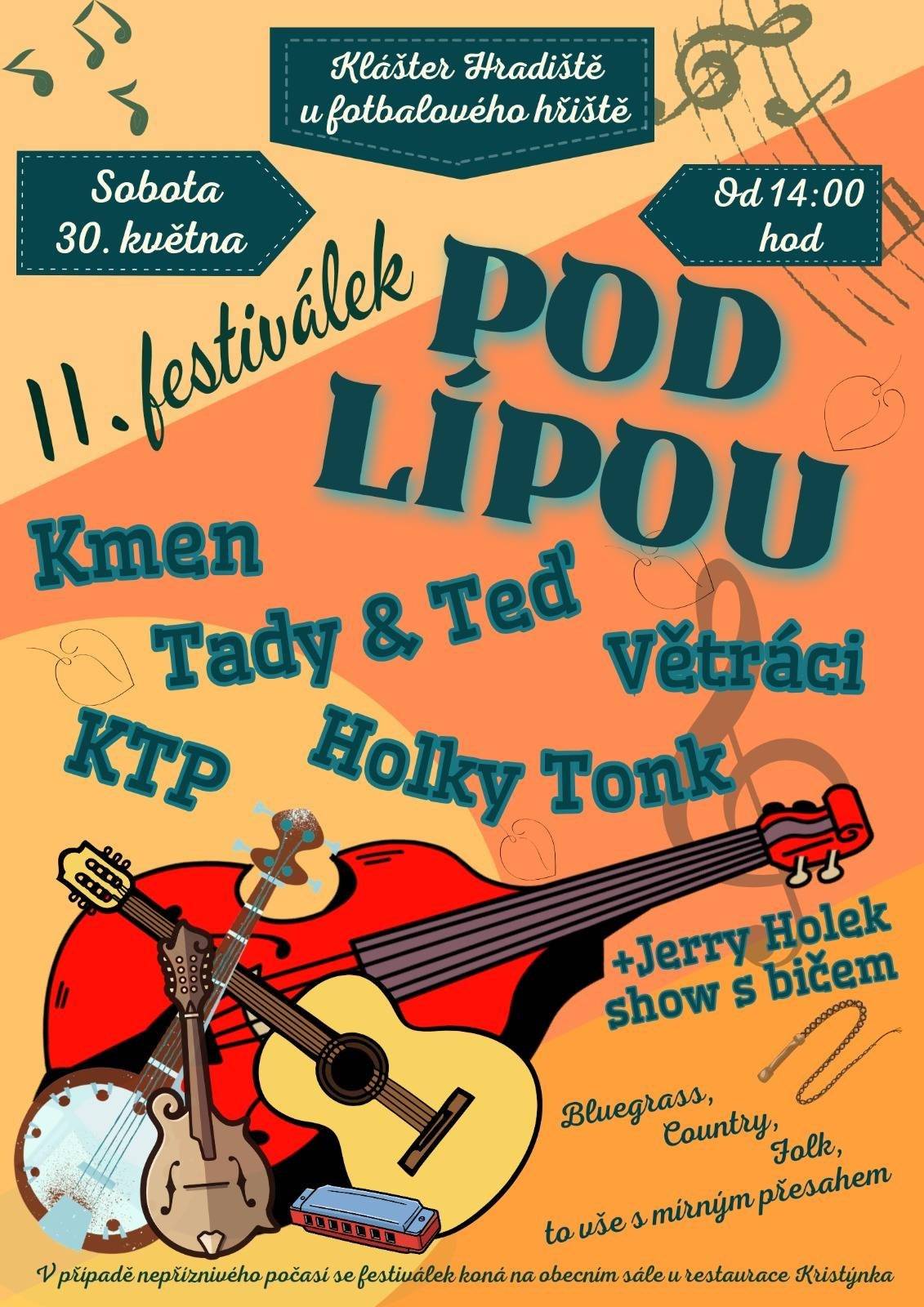 Aktuální letní počasí by mělo vydržet až do víkendu. Což takhle v sobotu 30. května vyrazit za bluegrassem, country a folkem? Na Klášteře se v sousedství fotbalového hřiště uskuteční již druhý ročník festiválku Pod Lípou. Zahrají kapely Kmen, Tady & Teď, KTP, Větráci a Holky Tonk a o akustickou i vizuální podívanou se postará Jerry Holek s bičem. Hledáte pohodový hudební program na sobotní odpoledne? Dorazte po 14. hodině na Klášter!