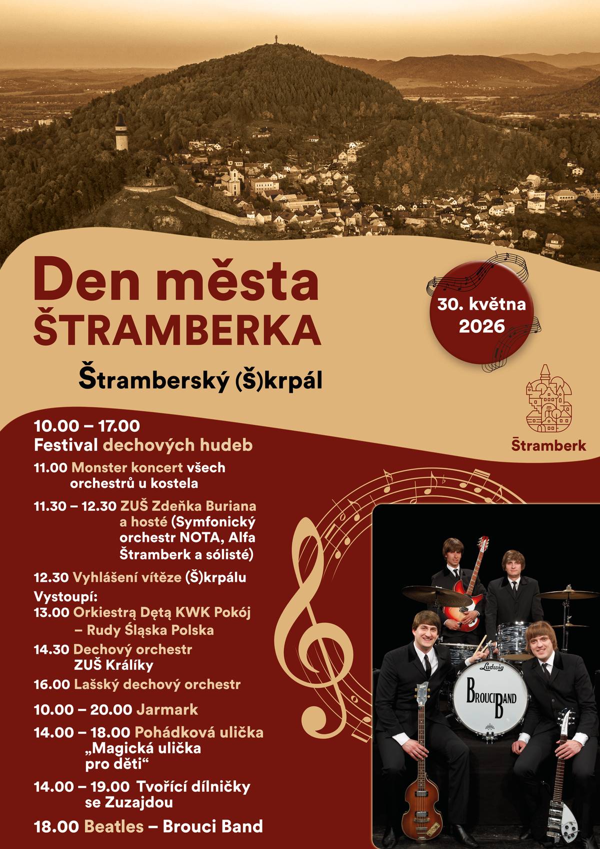 Můžete se těšit:  na festival dechových hudeb v rámci tradičního Štramberského škrpálu  vystoupení ZUŠ Zdeňka Buriana  jarmark pohádkovou uličku pro děti tvořící dílničky se Zuzajdou kapelu Beatles – Brouci Band