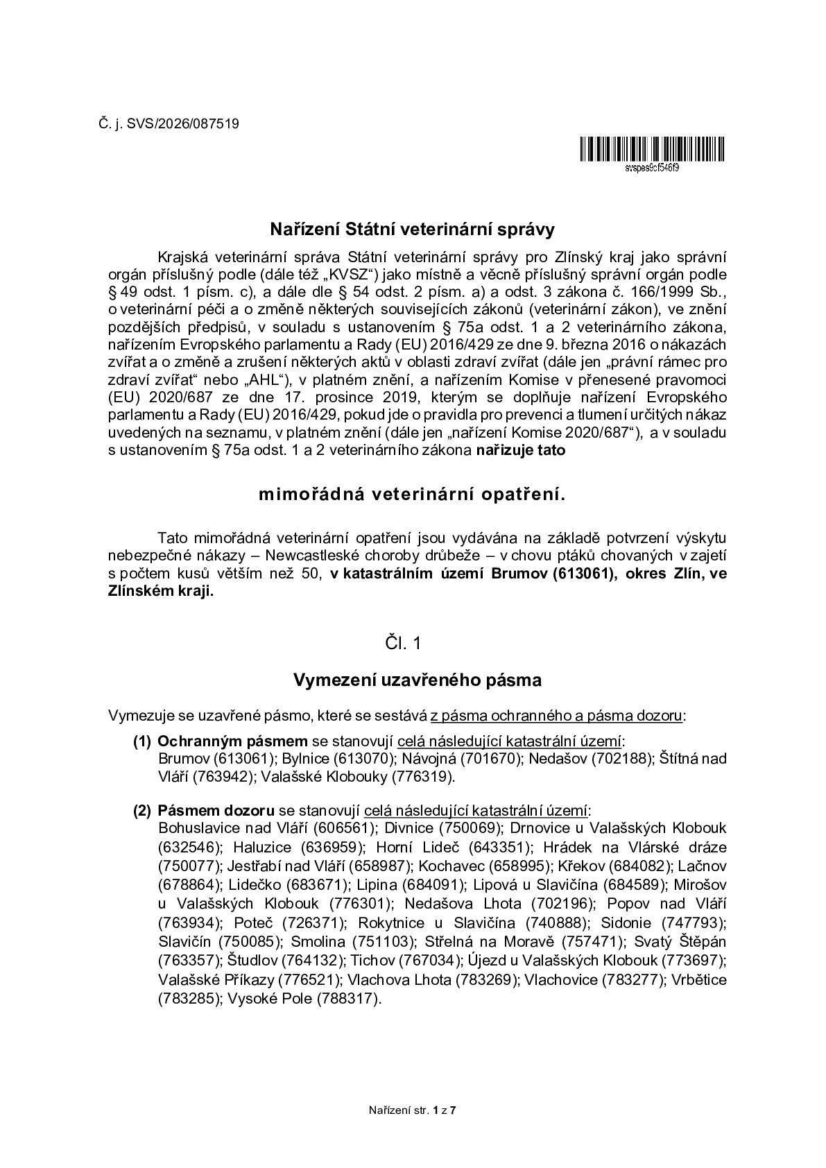 Krajská veterinární správa pro Zlínský kraj (KVSZ) vyhlásila mimořádná veterinární opatření v souvislosti s potvrzením výskytu nebezpečné nákazy – Newcastleské choroby drůbeže (pseudomoru). Ohnisko bylo potvrzeno v chovu ptáků s počtem větším než 50 kusů přímo v katastrálním území Brumov. Z tohoto důvodu bylo kolem ohniska vymezeno uzavřené pásmo, které se skládá z pásma ochranného a pásma dozoru. Obec Nedašov byla zařazena do ochranného pásma. Žádáme všechny chovatele drůbeže a jiného ptactva chovaného v zajetí, aby nejpozději do pondělí 1. 6. 2026 nahlásili na Obecní úřad Nedašov:  jméno a adresu chovatele, kontaktní telefon, místo chovu, počty chovaných ptáků podle jednotlivých kategorií.  Formulář pro nahlášení chovu je k dispozici:  na Obecním úřadě Nedašov, na webových stránkách obce, ke stažení zde: Sčítací formulář   Tato povinnost se týká zejména chovů:  slepic, kachen, hus, krůt, holubů, bažantů, pávů a další drůbeže či ptactva chovaného v zajetí.  Současně žádáme občany:  aby zabránili kontaktu domácí drůbeže s volně žijícím ptactvem, zabezpečili krmivo a vodu před znečištěním, hlásili případné zvýšené úhyny nebo nemocnost ptáků, a v případě nálezu uhynulých volně žijících ptáků kontaktovali obecní úřad.  Děkujeme občanům za spolupráci a zodpovědný přístup.